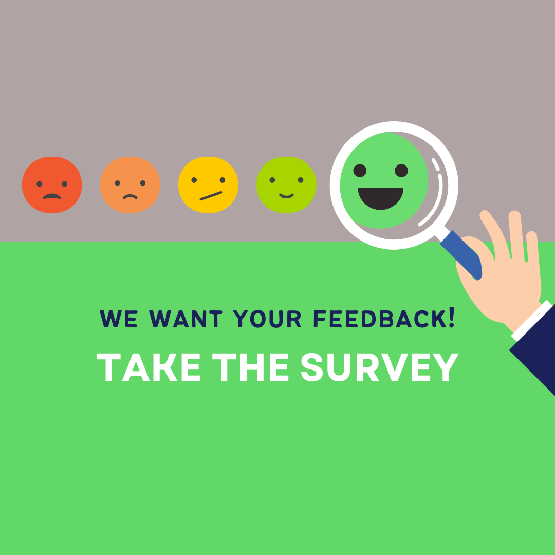 We want your feedback, take the survey!